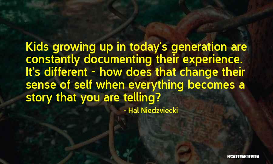 Today's Generation Quotes By Hal Niedzviecki