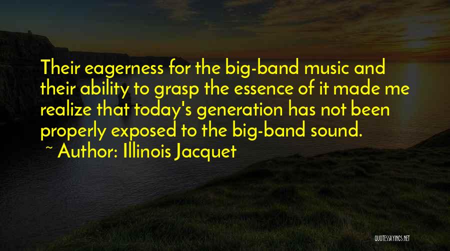 Today's Generation Quotes By Illinois Jacquet