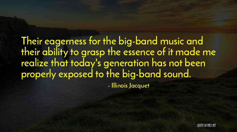 Today's Generation Quotes By Illinois Jacquet