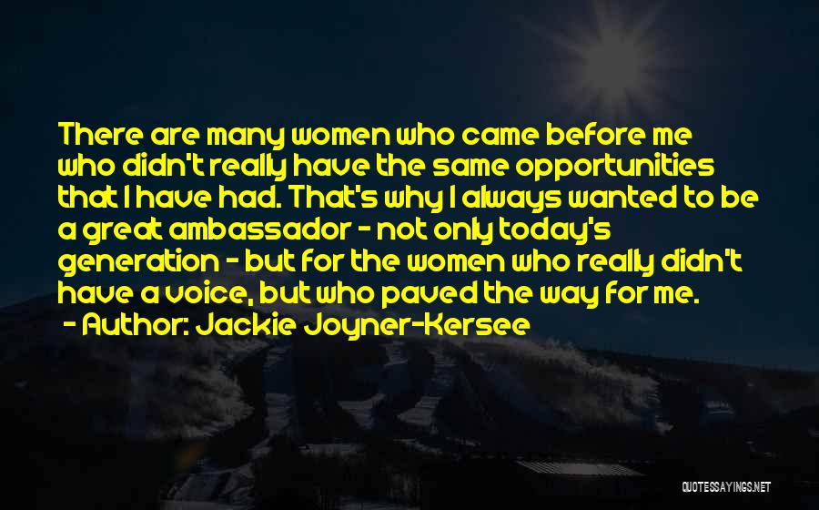 Today's Generation Quotes By Jackie Joyner-Kersee