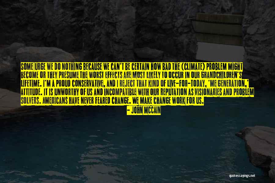 Today's Generation Quotes By John McCain