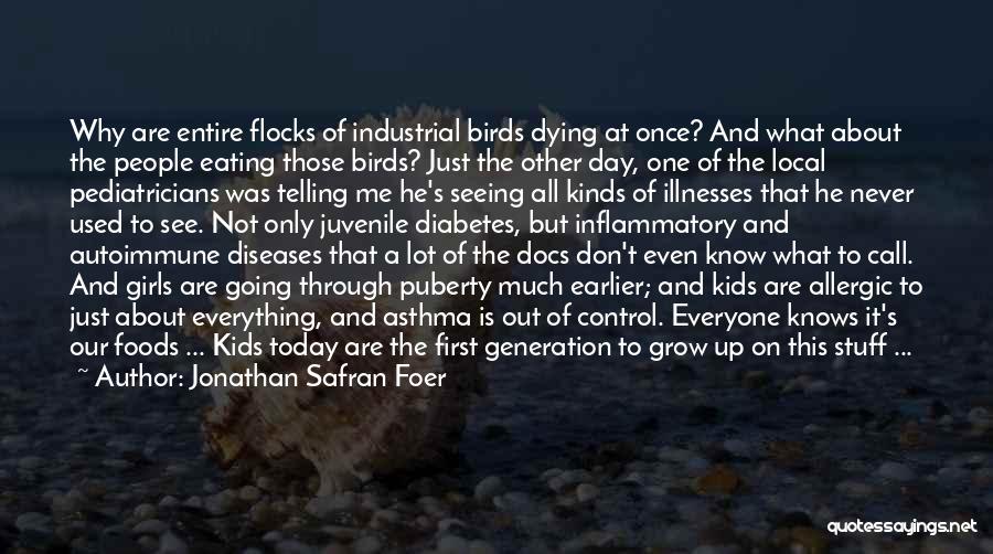 Today's Generation Quotes By Jonathan Safran Foer