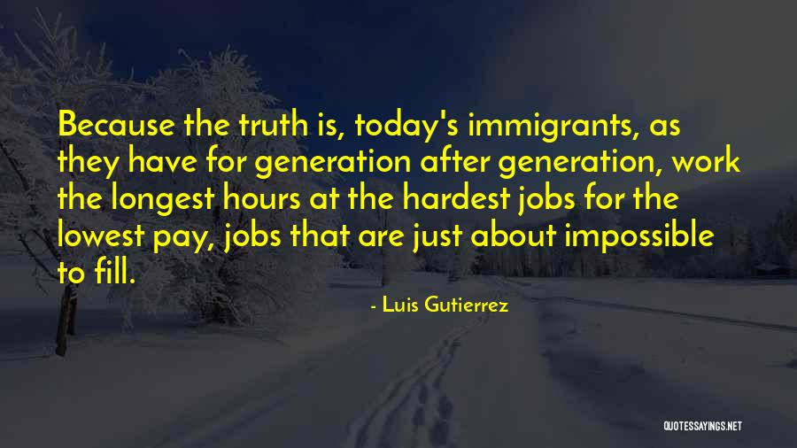 Today's Generation Quotes By Luis Gutierrez