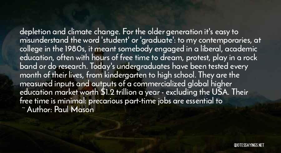 Today's Generation Quotes By Paul Mason