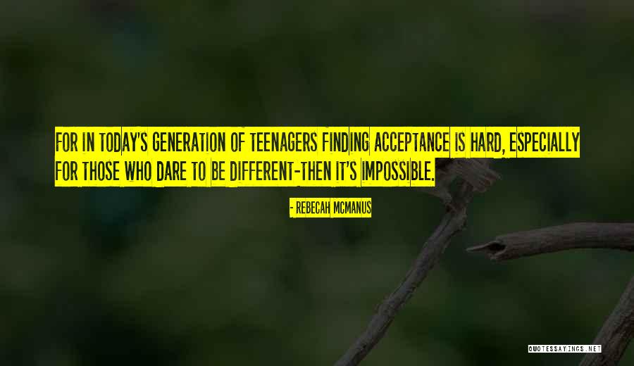 Today's Generation Quotes By Rebecah McManus Today's Generation Quotes By Rebecah McManus