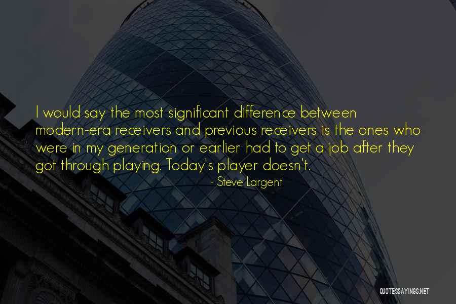 Today's Generation Quotes By Steve Largent