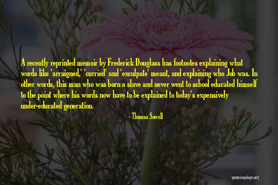 Today's Generation Quotes By Thomas Sowell