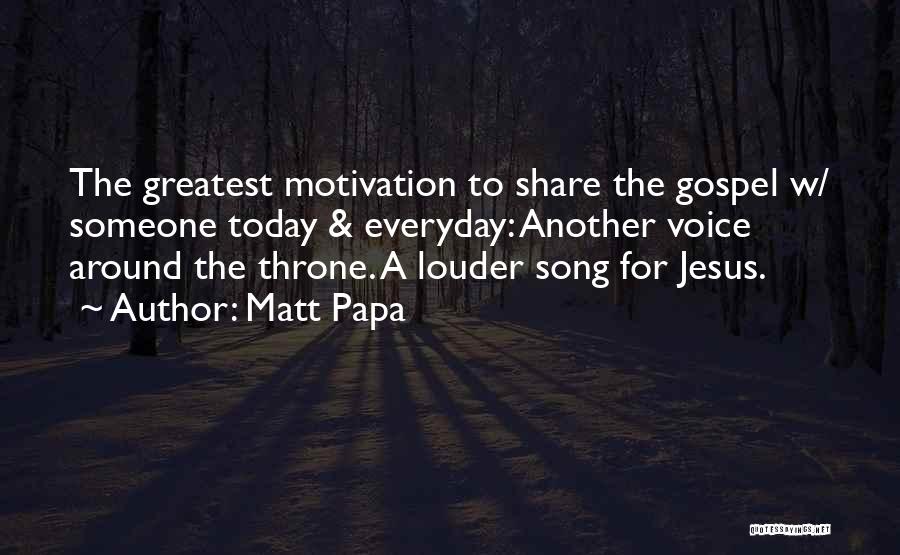 Today's Gospel Quotes By Matt Papa