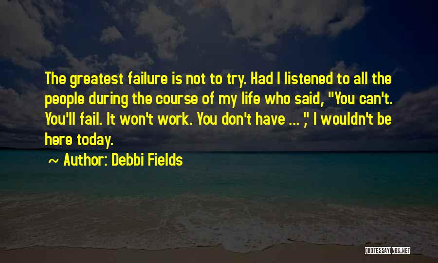 Today's Life Lesson Quotes By Debbi Fields