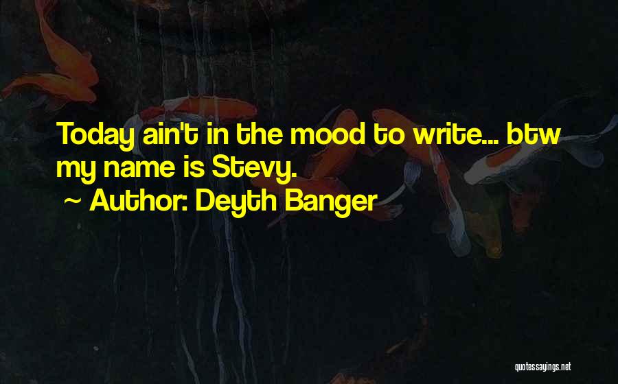 Today's Mood Quotes By Deyth Banger