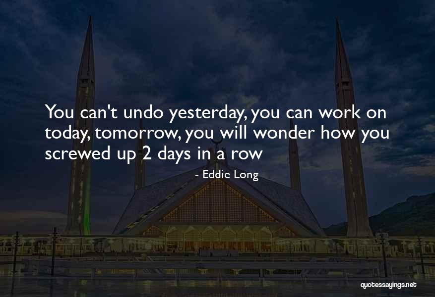 Today's One Of Those Days Quotes By Eddie Long