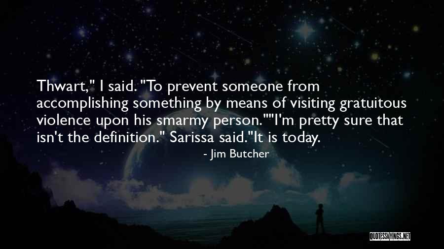 Today's One Of Those Days Quotes By Jim Butcher