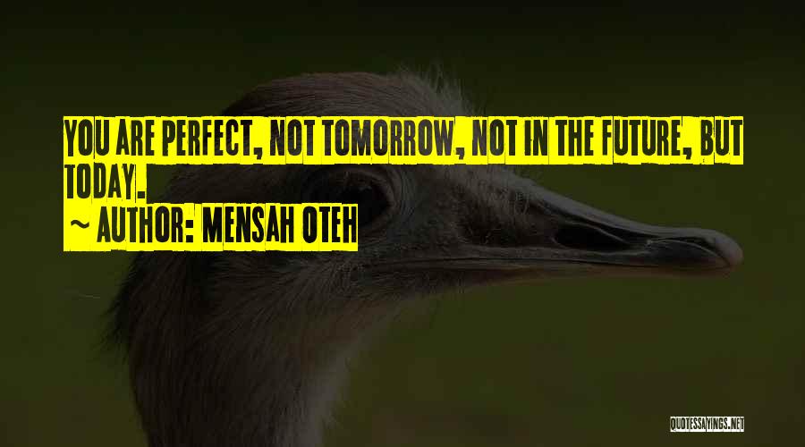 Today's Relationships Quotes By Mensah Oteh