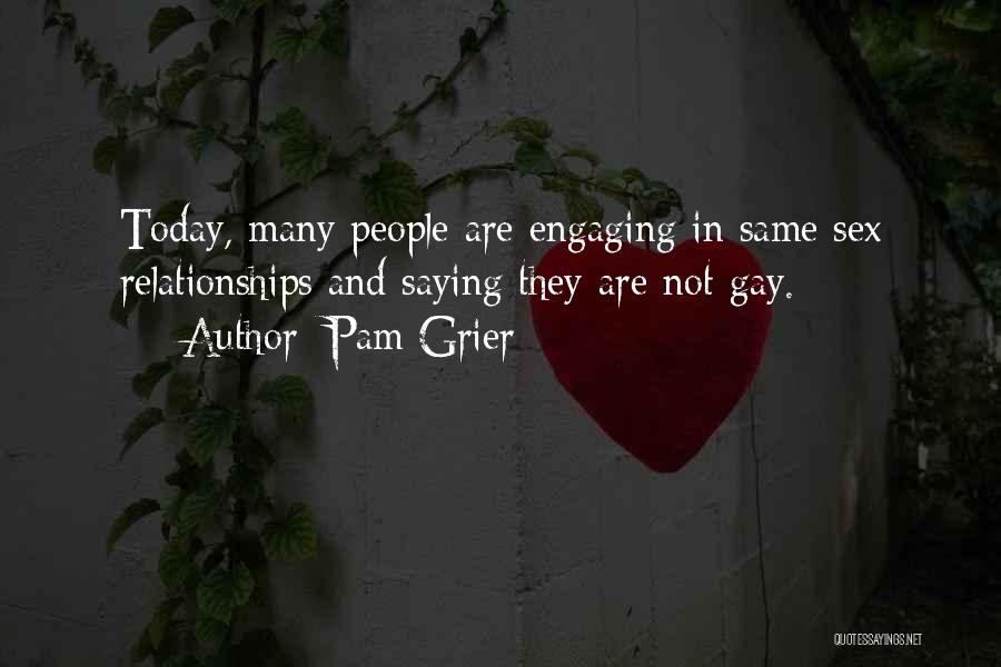 Today's Relationships Quotes By Pam Grier