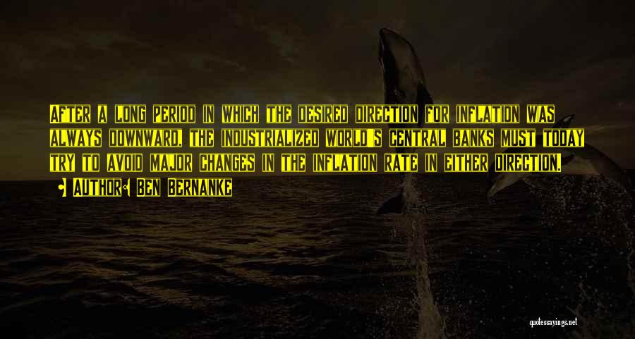 Today's World Quotes By Ben Bernanke