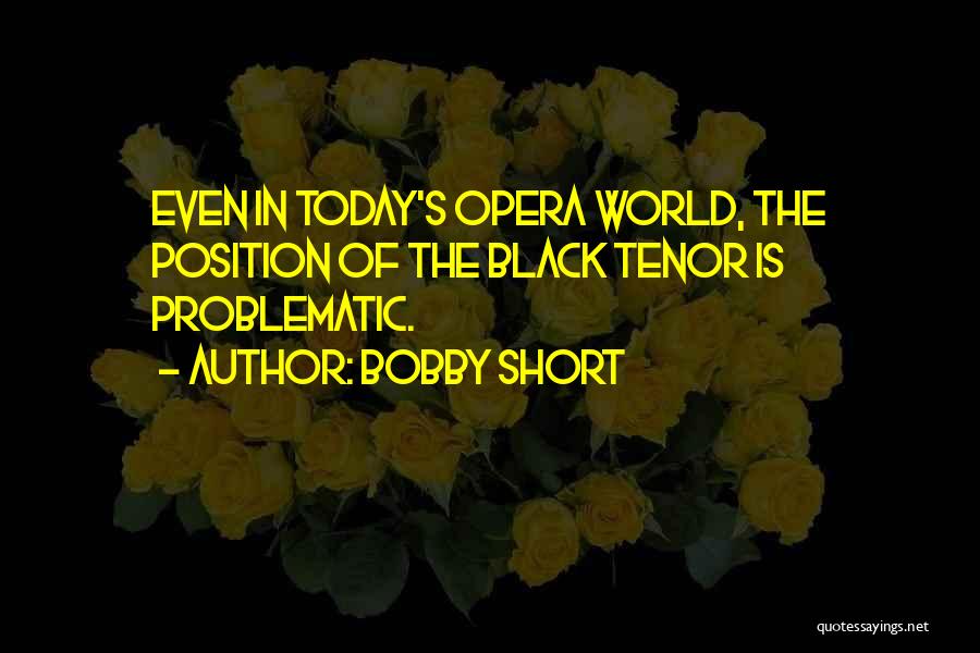 Today's World Quotes By Bobby Short