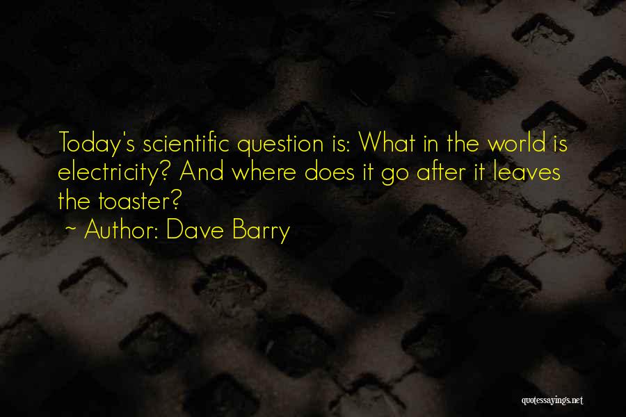 Today's World Quotes By Dave Barry