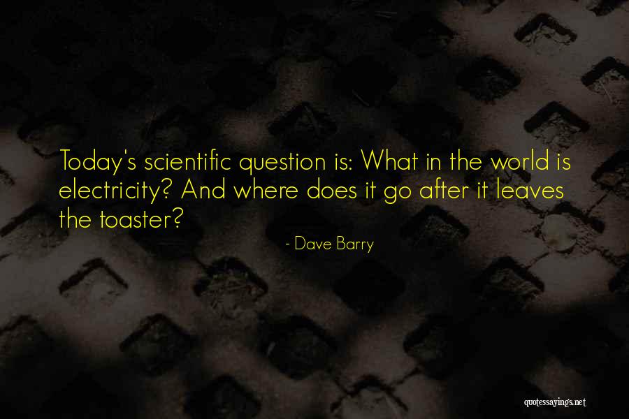 Today's World Quotes By Dave Barry