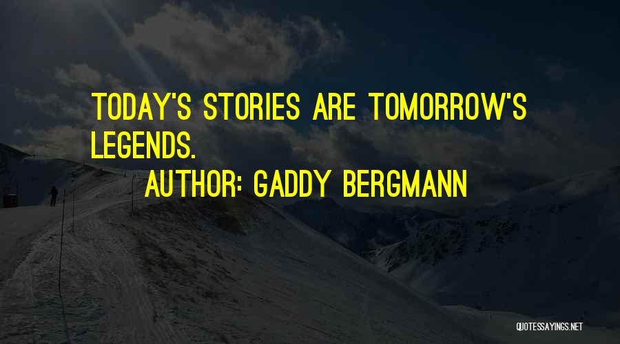 Today's World Quotes By Gaddy Bergmann