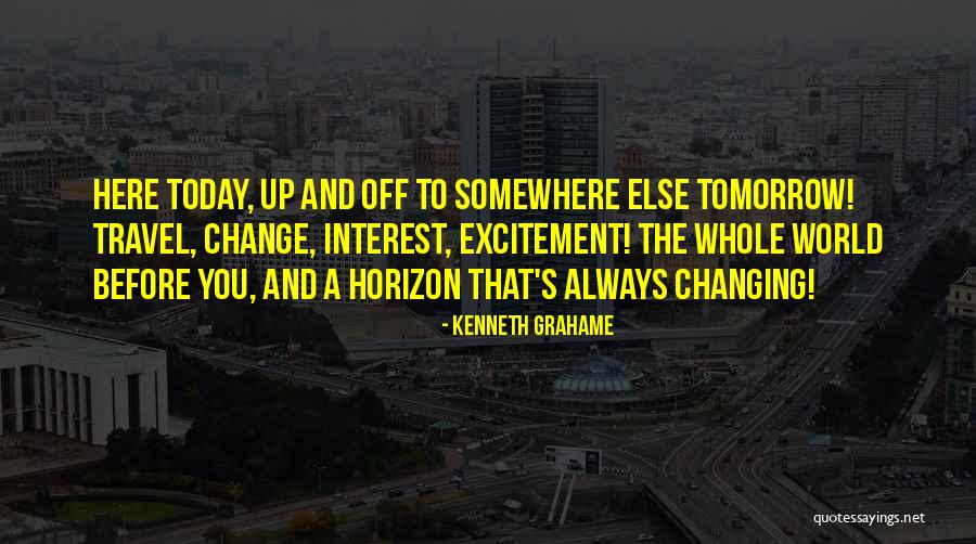 Today's World Quotes By Kenneth Grahame