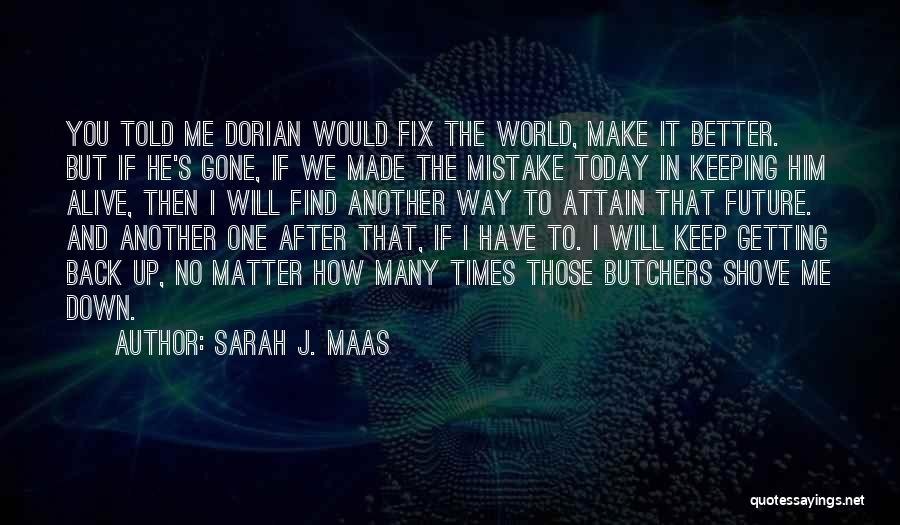 Today's World Quotes By Sarah J. Maas