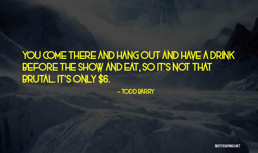 Todd Barry Quotes 1501107