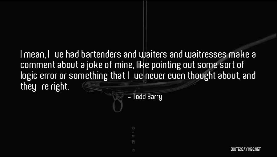 Todd Barry Quotes 434792