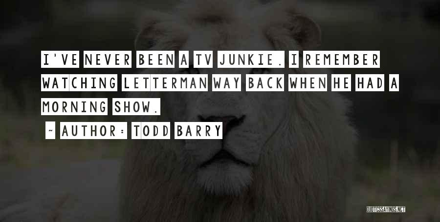 Todd Barry Quotes 934798