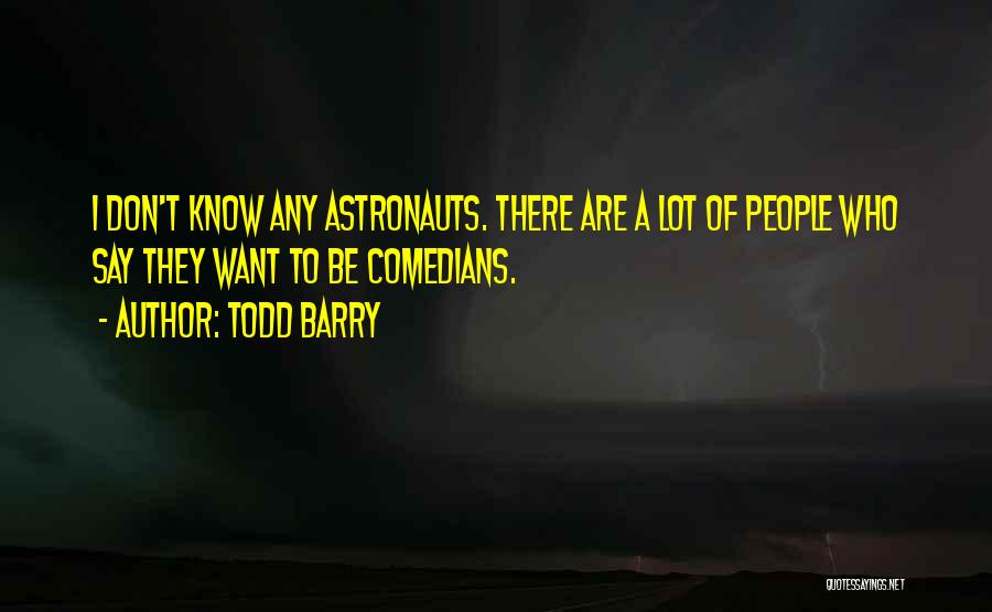 Todd Barry Quotes 953871