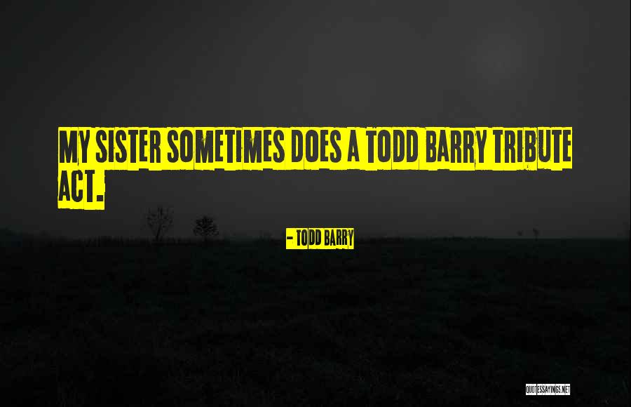 Todd Barry Quotes 979771