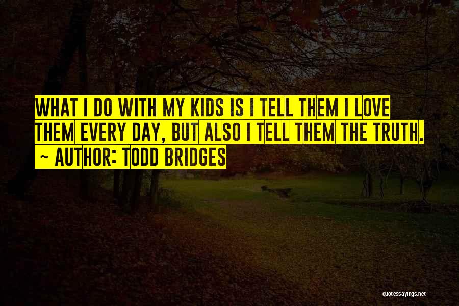 Todd Bridges Quotes 1918532