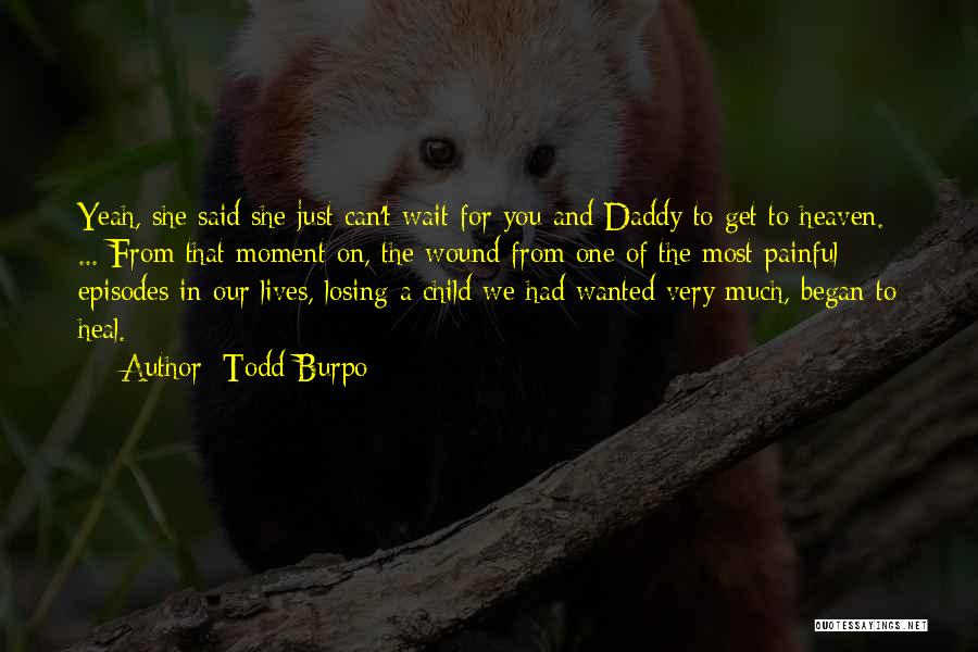 Todd Burpo Quotes 1608914