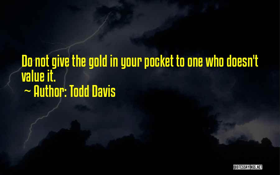 Todd Davis Quotes 632758