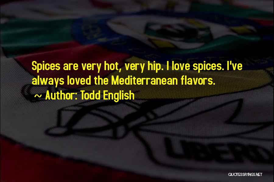 Todd English Quotes 1130185