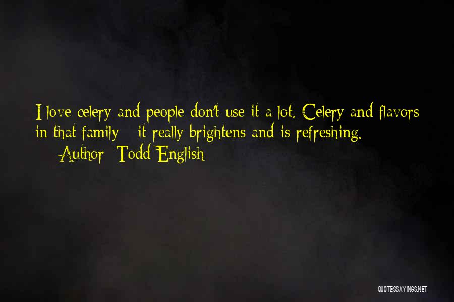 Todd English Quotes 1598965