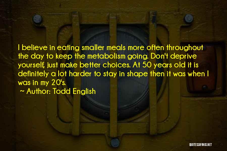 Todd English Quotes 1724829