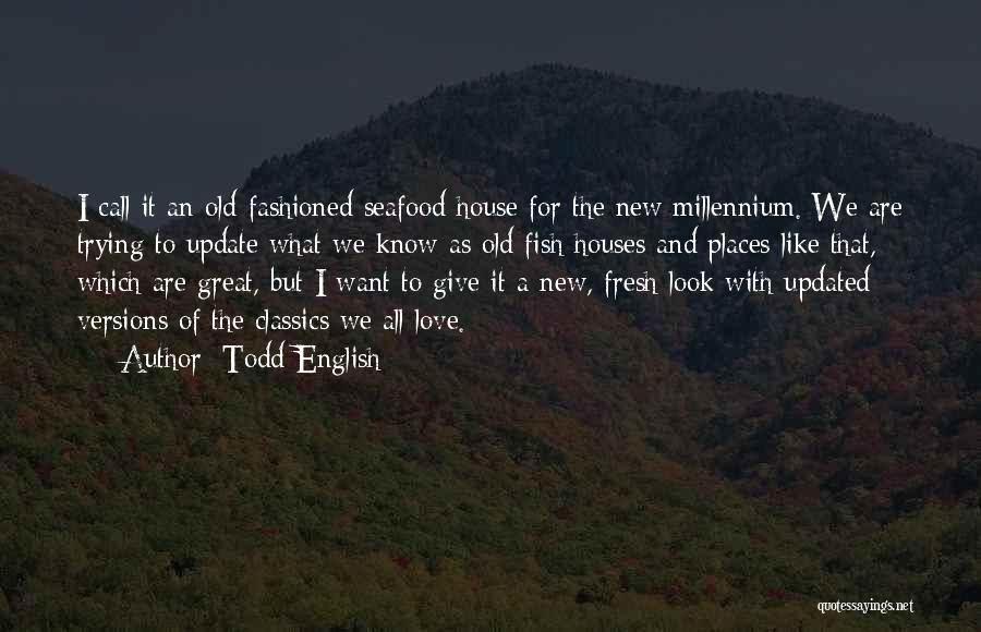 Todd English Quotes 1849732