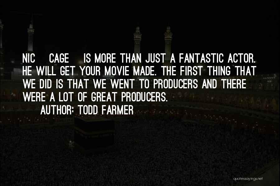 Todd Farmer Quotes 1015855