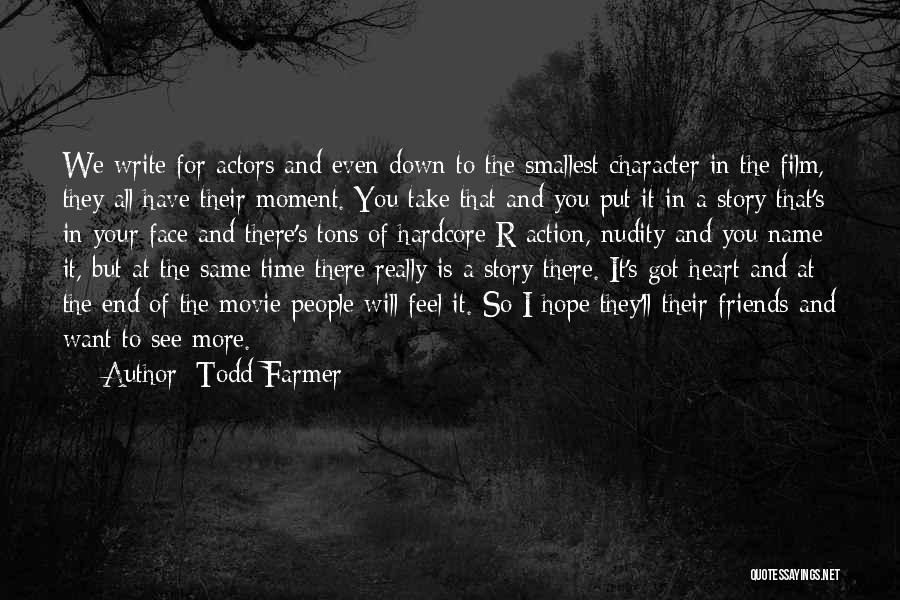 Todd Farmer Quotes 1088013