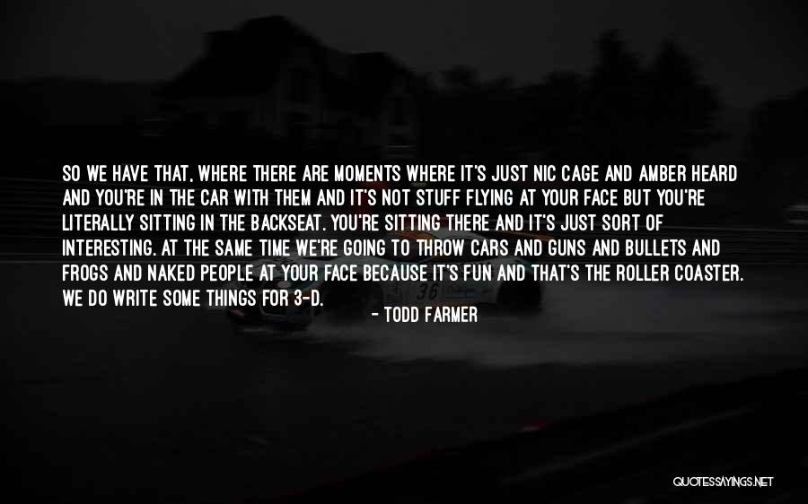 Todd Farmer Quotes 1159525 Todd Farmer Quotes 1159525