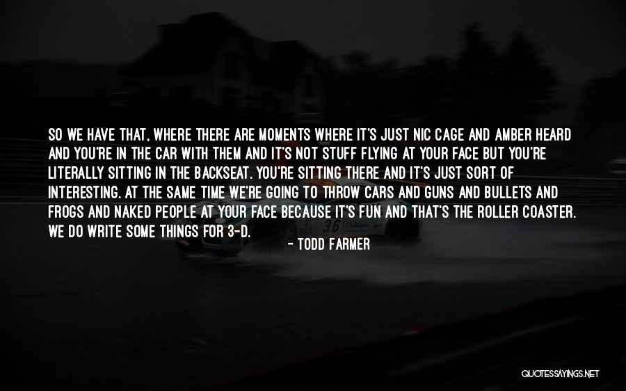 Todd Farmer Quotes 1159525