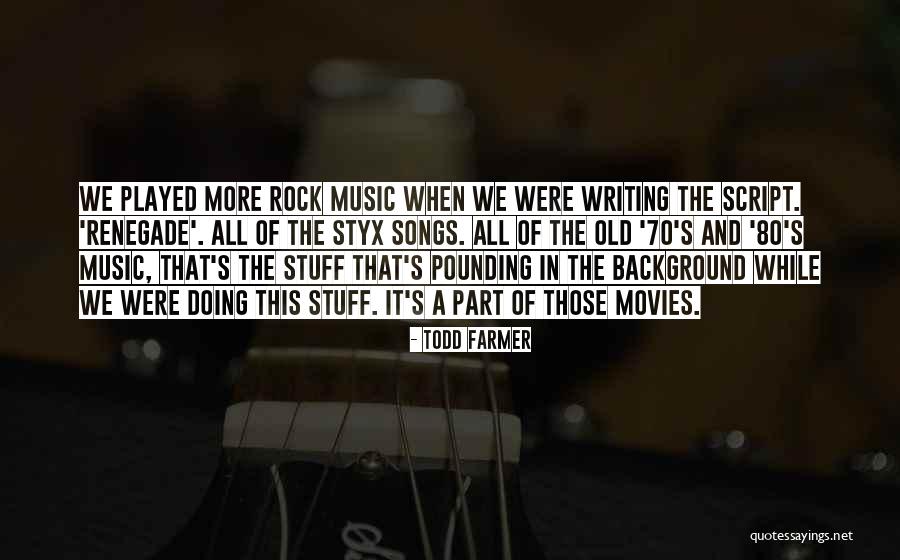 Todd Farmer Quotes 1339583