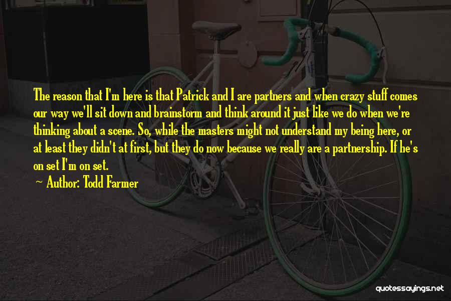 Todd Farmer Quotes 1532712