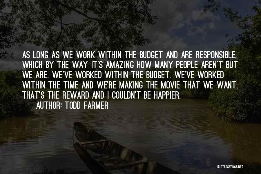 Todd Farmer Quotes 153545
