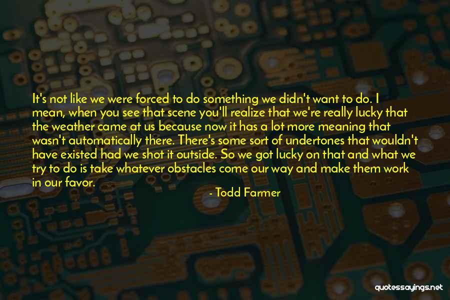 Todd Farmer Quotes 1846418 Todd Farmer Quotes 1846418