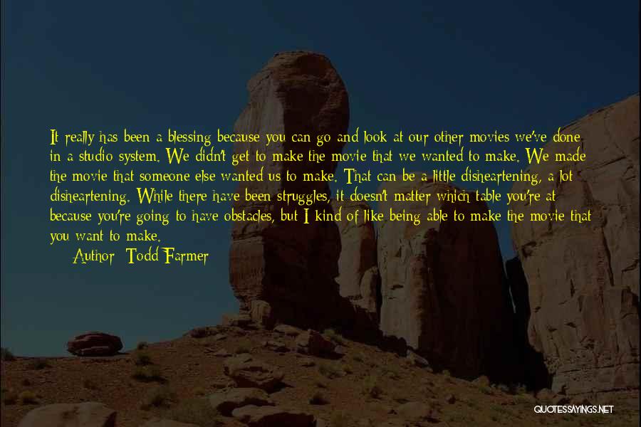 Todd Farmer Quotes 489988