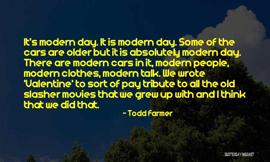 Todd Farmer Quotes 606524