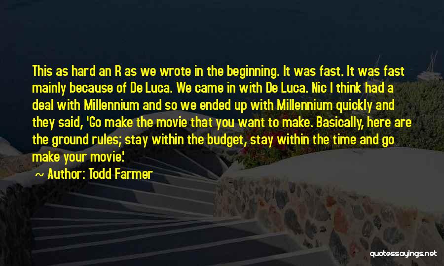 Todd Farmer Quotes 731864