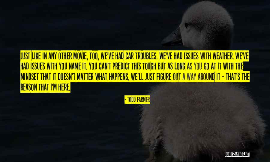 Todd Farmer Quotes 773308 Todd Farmer Quotes 773308