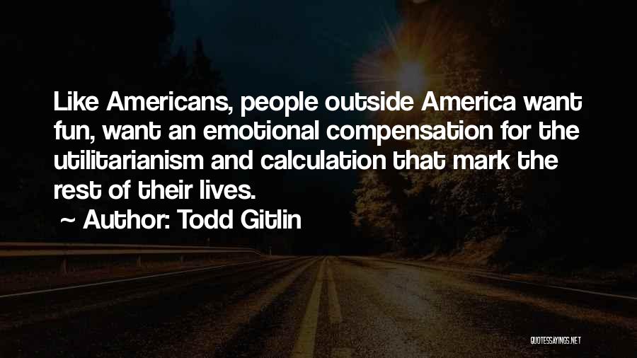 Todd Gitlin Quotes 890061